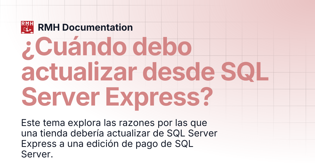 ¿Cuándo debo actualizar desde SQL Server Express? | RMH Documentation