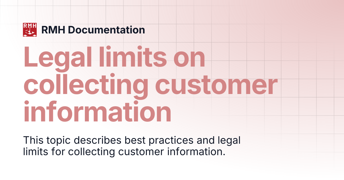 Legal limits on collecting customer information | RMH Documentation