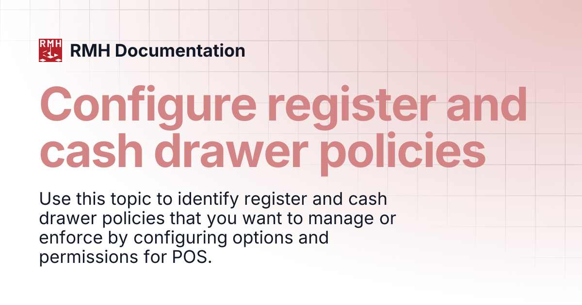 Configure register and cash drawer policies | RMH Documentation