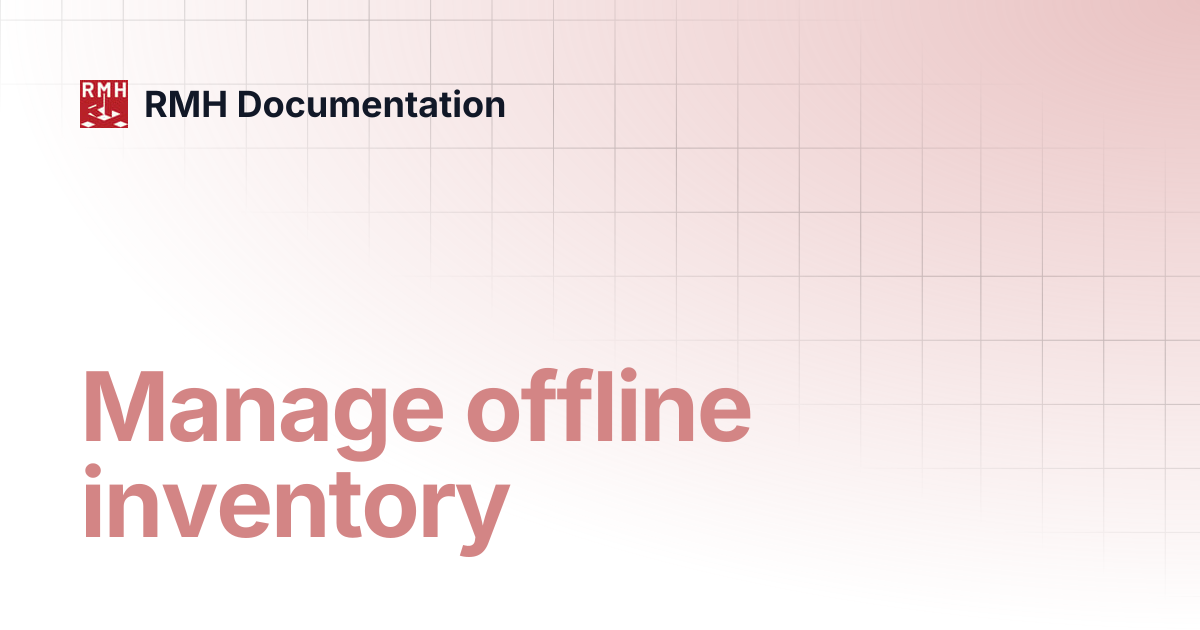 Manage offline inventory | RMH Documentation