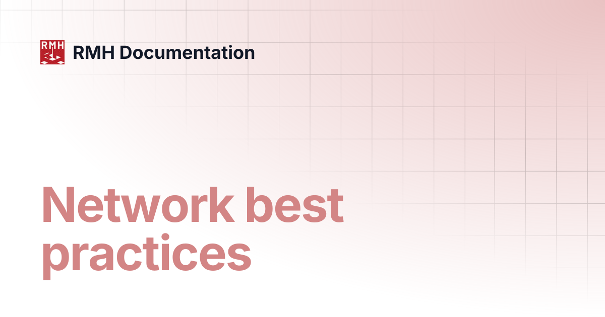 Network best practices | RMH Documentation