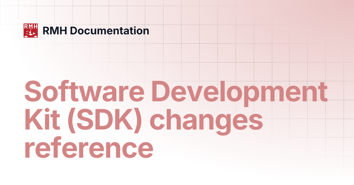 Software Development Kit (SDK) changes reference | RMH Documentation