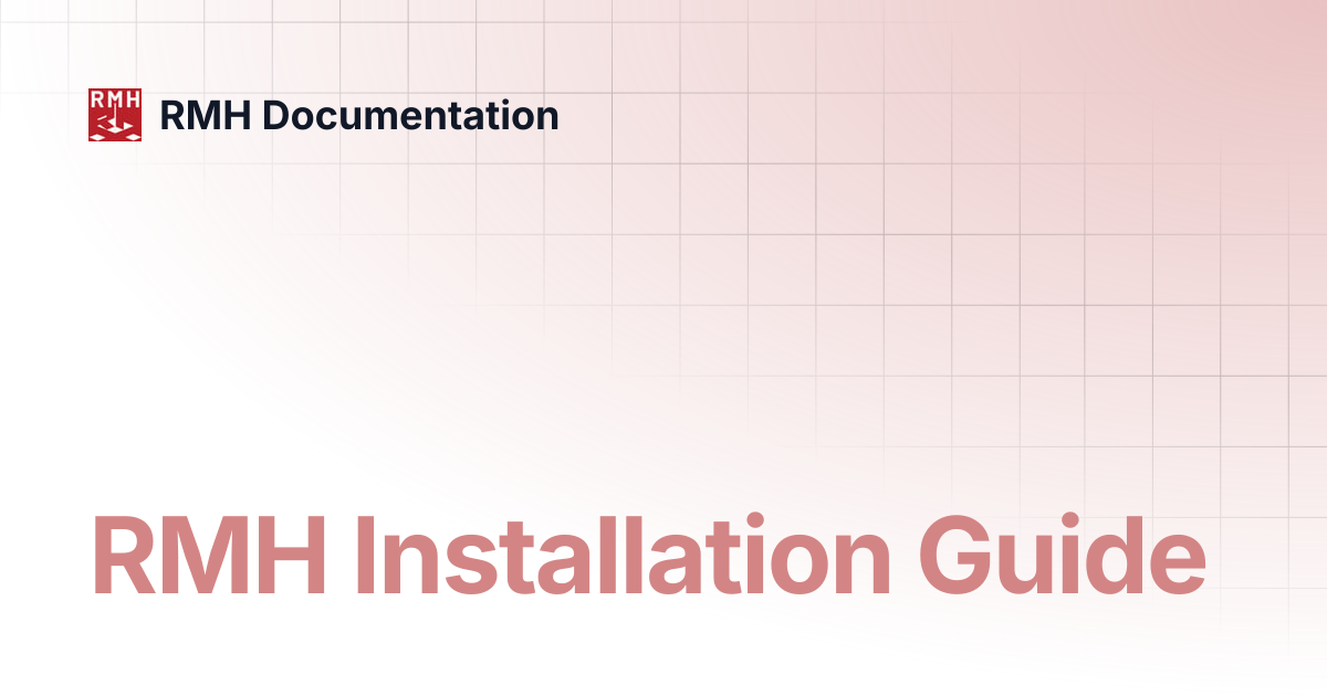 RMH Installation Guide | RMH Documentation