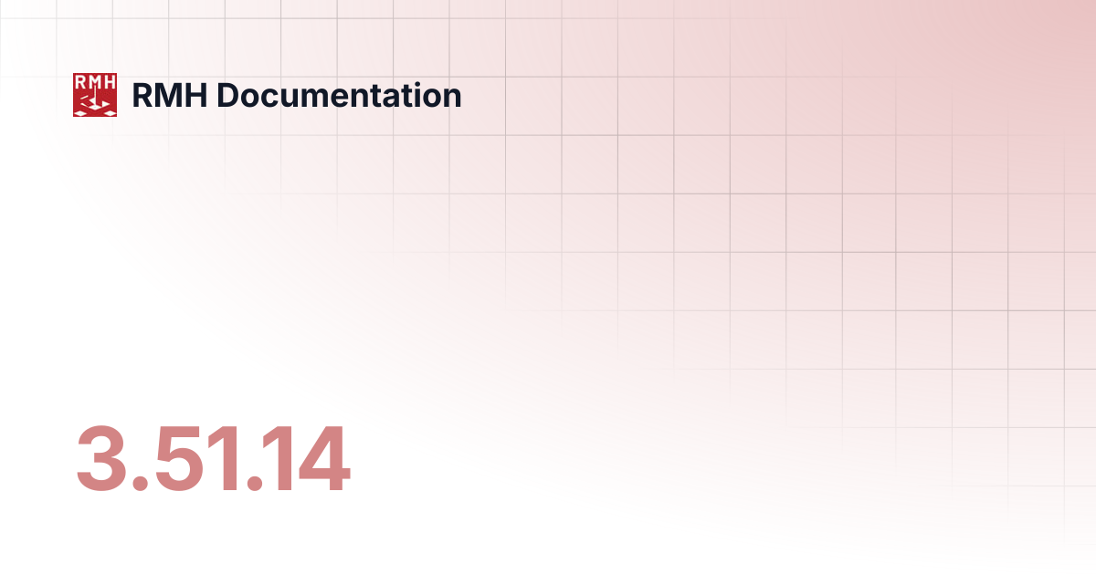 3.51.14 | RMH Documentation