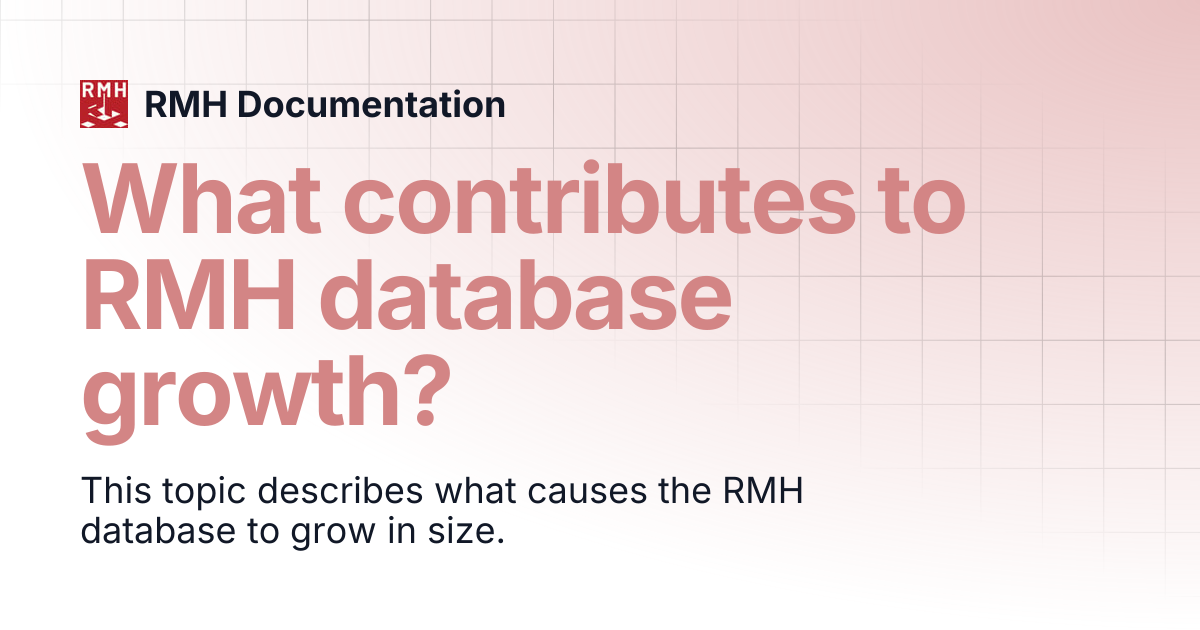 What contributes to RMH database growth? | RMH Documentation