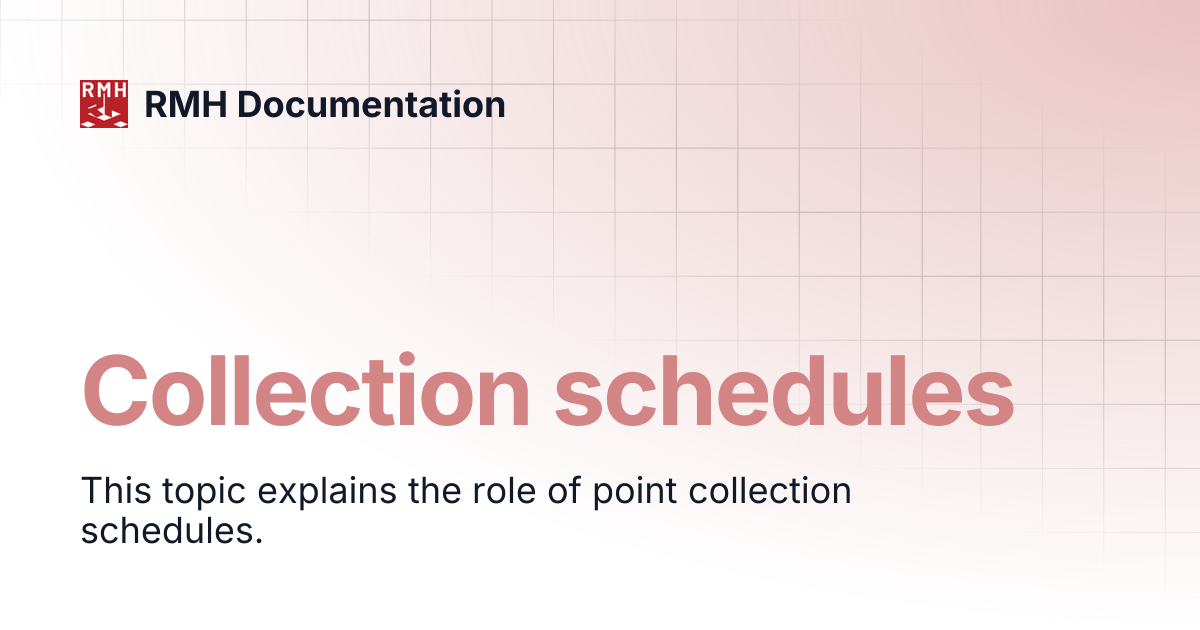Collection schedules | RMH Documentation