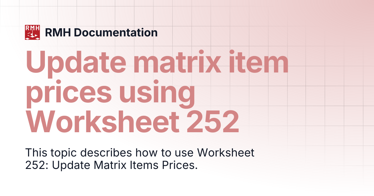 Update matrix item prices using Worksheet 252 | RMH Documentation