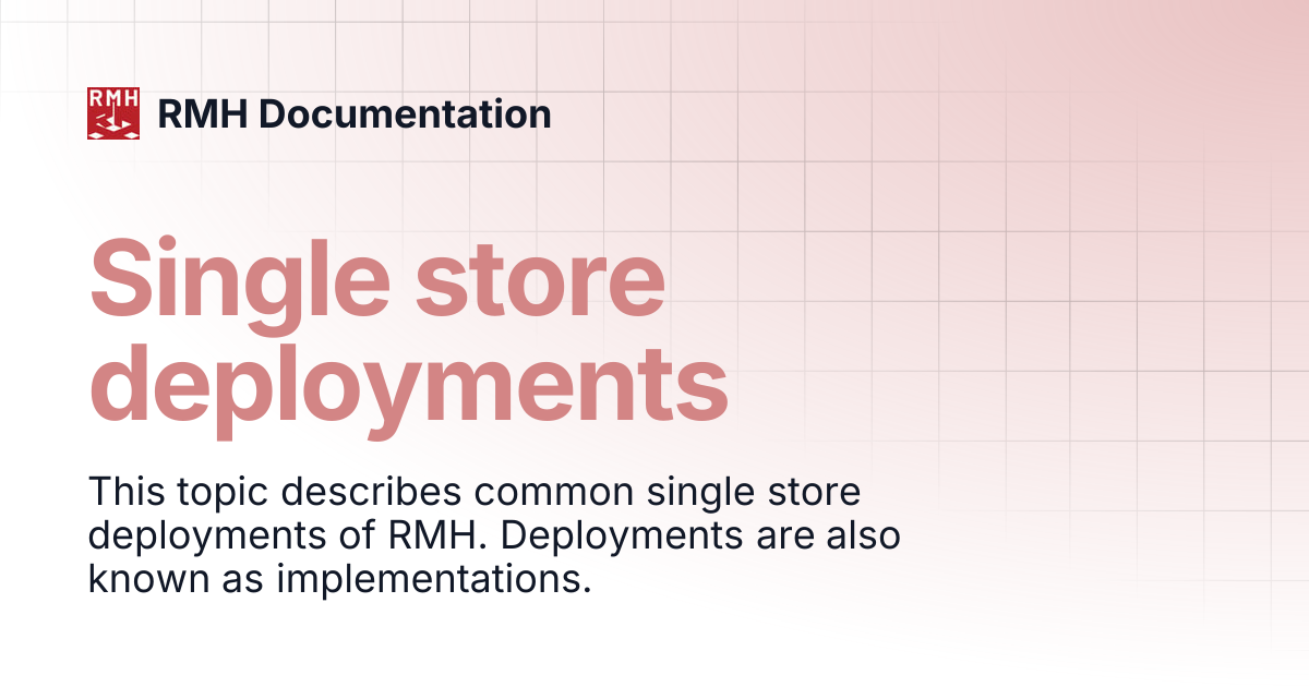 Single store deployments | RMH Documentation