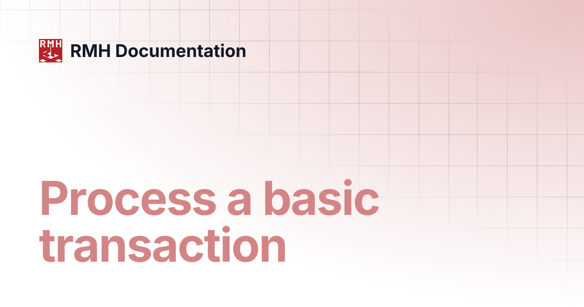 Process a basic transaction | RMH Documentation