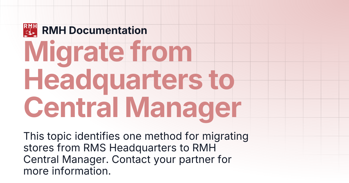 Migrate from Headquarters to Central Manager | RMH Documentation