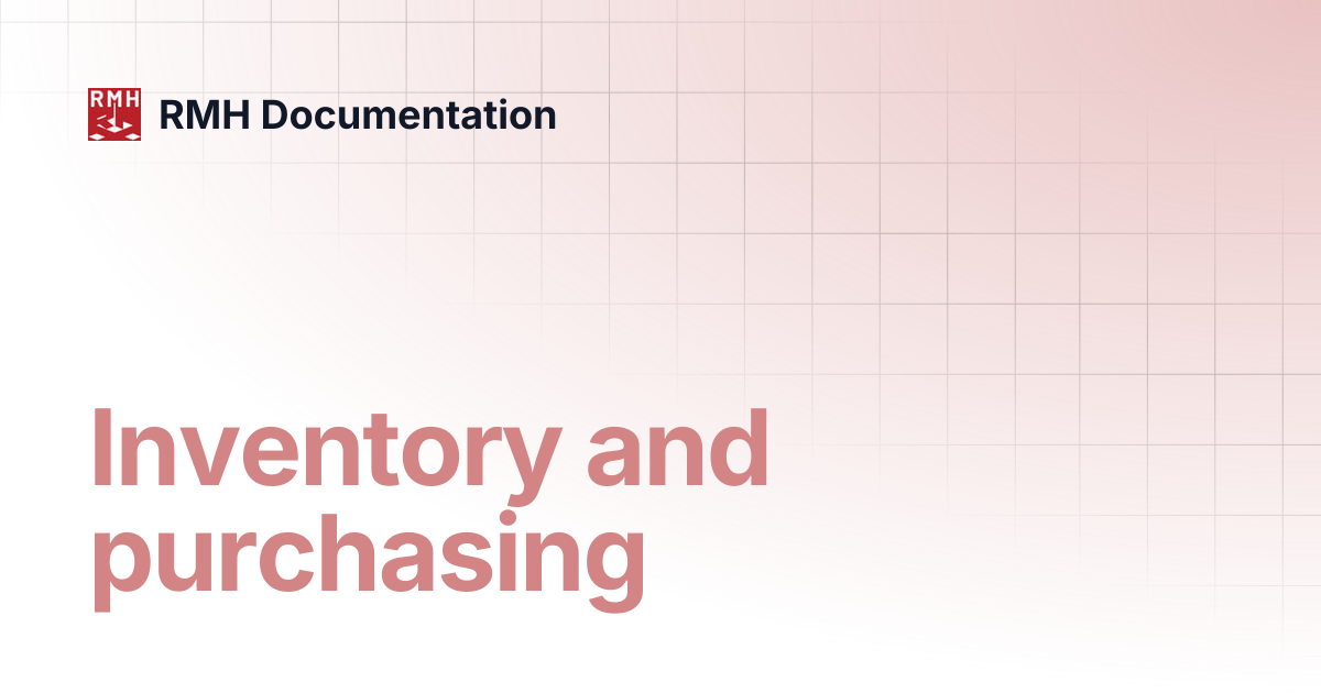 Inventory and purchasing | RMH Documentation