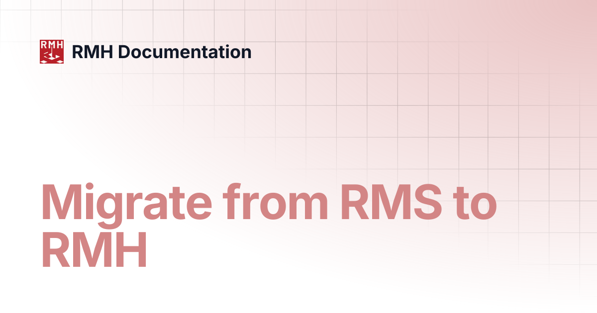 Migrate from RMS to RMH | RMH Documentation