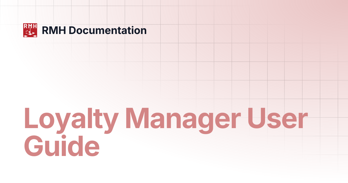 Loyalty Manager User Guide | RMH Documentation