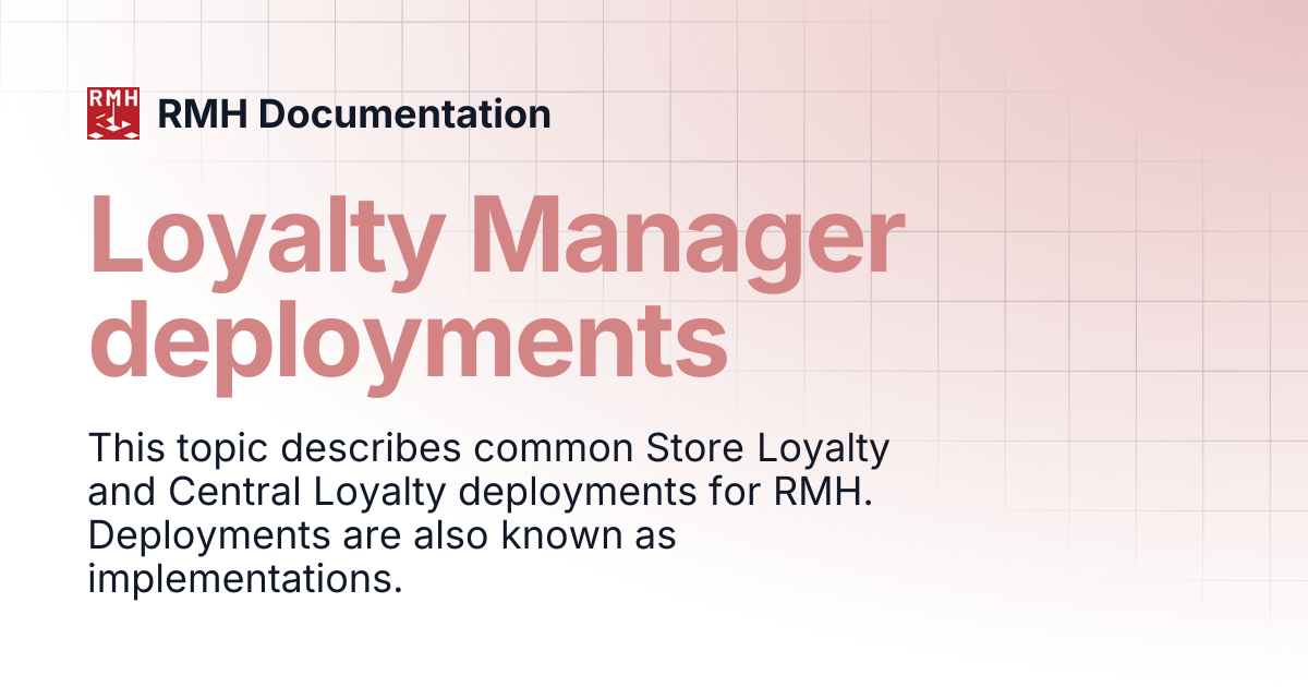 Loyalty Manager deployments | RMH Documentation