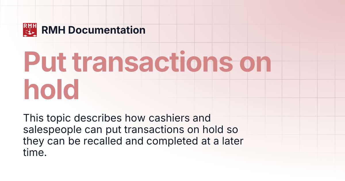 Put transactions on hold | RMH Documentation