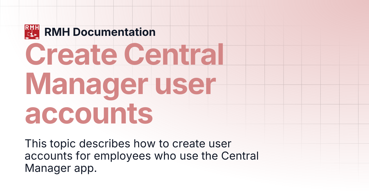 Create Central Manager user accounts | RMH Documentation