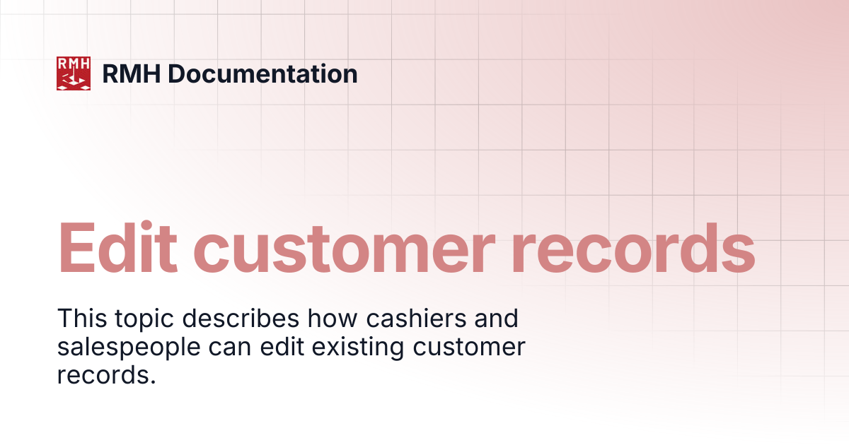 Edit customer records | RMH Documentation