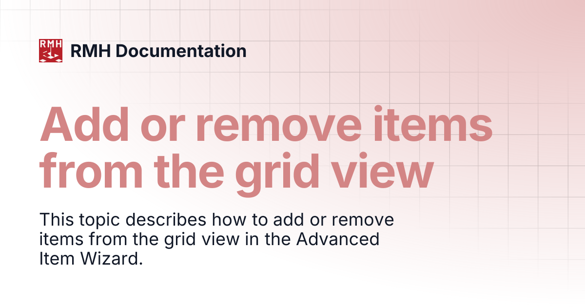 Add or remove items from the grid view | RMH Documentation