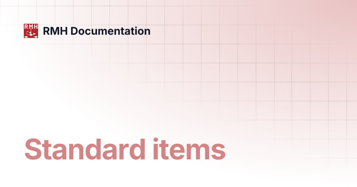 Standard items | RMH Documentation